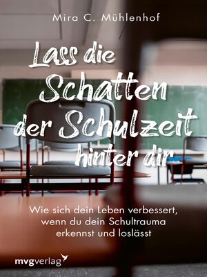 cover image of Lass die Schatten der Schulzeit hinter dir